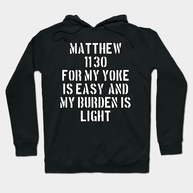 Matthew 11:30 King James Version (KJV) Bible Verse Typography Hoodie by Holy Bible Verses